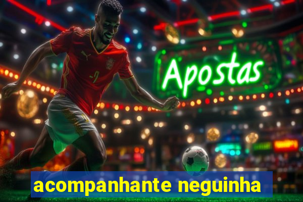 acompanhante neguinha